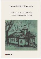 Lilieşti : satul şi parohia,o monografie social-istorică