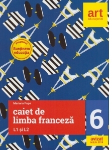 Limba franceza. Caiet pentru clasa a VI-a, L1 si L2 (2 in 1)