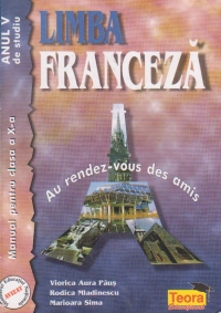 Limba franceza. Manual pentru clasa a X-a. Anul V de studiu