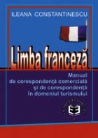 Limba franceza. Manual de corespondenta comerciala si de corespondenta in domeniul turismului