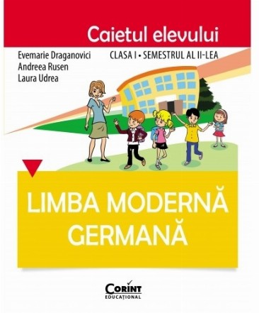 Limba germană. Caietul elevului clasa I, semestrul al II-lea