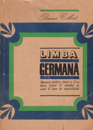 Limba Germana - Manual pentru clasa a X-a liceu (Anul II de studiu) si anul II licee de specialitate