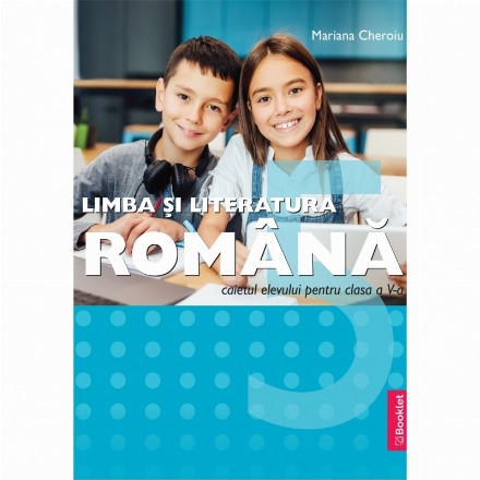 Limba şi literatura română : caietul elevului,clasa a V-a