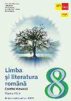 Limba şi literatura română : caietul elevului,clasa a VIII-a Limba şi literatura română : caietul elevului,clasa a VIII-a