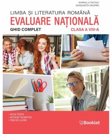 Limba şi literatura română : ghid complet pentru Evaluarea Naţională,clasa a VIII-a