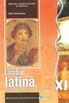 Limba latina. Manual pentru clasa a XI-a (aprobat MEC) (filiera teoretica, profil umanist, specializarea filol