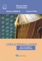Limba si literatura romana. Ghid de pregatire pentru bacalaureat 2011