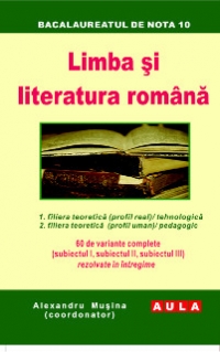LIMBA SI LITERATURA ROMANA. Proba scrisa. Bac 2013