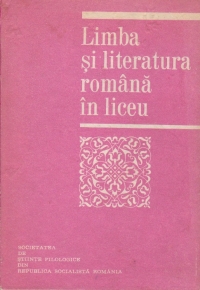 Limba si literatura romana in liceu (Texte literare, teme si exercitii)