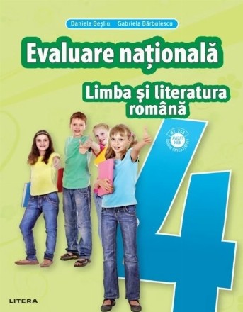 Limba si literatura romana. Teste pentru evaluarea nationala. Clasa a IV-a