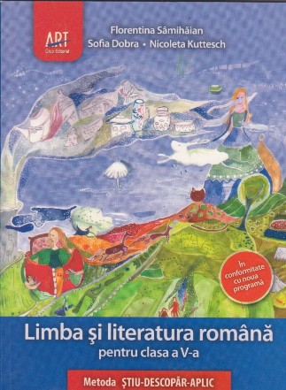 Limba si literatura romana pentru clasa a V-a. Metoda stiu-descopar-aplic