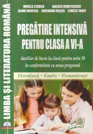 Limba si literatura romana. Pregatire intensiva pentru clasa a VI-a - Auxiliar