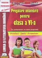 Limba si literatura romana. Pregatire intensiva pentru clasa a VI-a (Luminita Thorwachter)