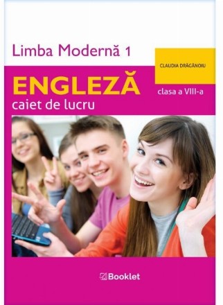 Limba modernă 1 – Engleză : caiet de lucru pentru clasa a VIII-a