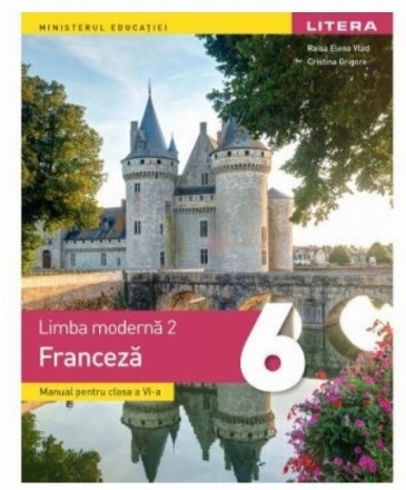 Limba modernă 2 - Franceză : manual pentru clasa a VI-a