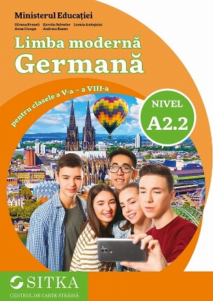 Limba modernă Germană : nivel A2.2,pentru clasele a V-a - a VIII-a