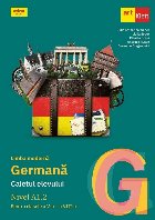 Limba moderna germana. Caietul elevului pentru clasele a V-a - a VIII-a. Nivel A1.2