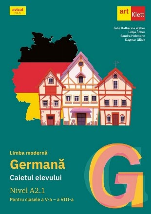 Limba moderna germana. Caietul elevului pentru clasele a V-a - a VIII-a. Nivel A2.1