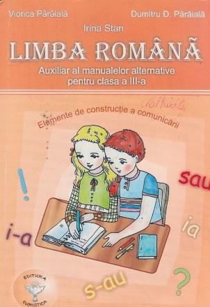 Limba romana. Auxiliar al manualelor alternative pentru clasa a III-a