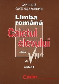 Limba romana. Caietul elevului clasa a VII-a, partea I: Fonetica, vocabular, morfologie, sintaxa, comunicare
