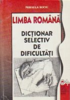 Limba Romana Dictionar selectiv dificultati