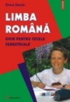 Limba romana. Ghid pentru tezele semestriale