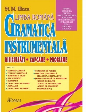 Limba romana - Gramatica instrumentala, volumul al II-lea. Dificultati. Capcane. Probleme