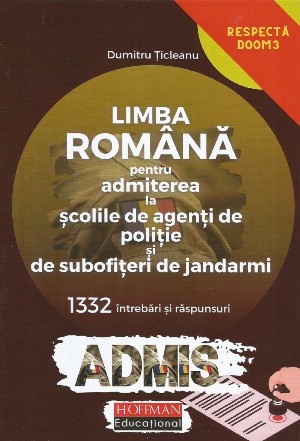 Limba romana pentru admiterea la scolile de politie si de subofiteri de jandarmi. 1332 intrebari si raspunsuri
