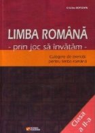 Limba romana prin joc sa invatam (clasa a II-a) : Culegere de exercitii pentru limba romana