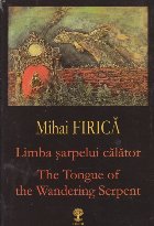 Limba sarpelui calator / The tongue of the wandering serpent (Editie bilingva romana/engleza)