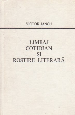 Limbaj cotidian si rostire literara