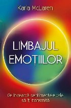 Limbajul emoţiilor : ce încearcă sentimentele tale să-ţi transmită