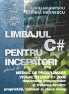 Limbajul C# pentru incepatori. Volumul VI - Mediul de programare Visual Studio C#