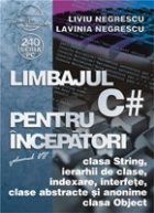 Limbajul C# pentru incepatori. Volumul VII - clasa String, ierarhii de clase, indexare, interfete, clase abstr