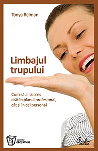 Limbajul trupului. Cum sa ai succes atat in planul profesional, cat si in cel personal