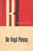 De linga Plevna - Razboiul de independenta in presa transilvaneana