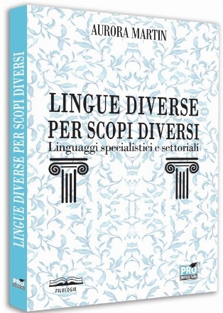 Lingue diverse per scopi diversi: linguaggi specialistici e settoriali