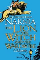 Lion, the Witch and the Wardrobe Lion, the Witch and the Wardrobe