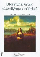 Literatura, artele şi inteligenţa artificială : antologie