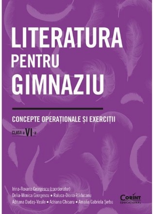 Literatura pentru gimnaziu : concepte operaţionale şi exerciţii,clasa a VI-a