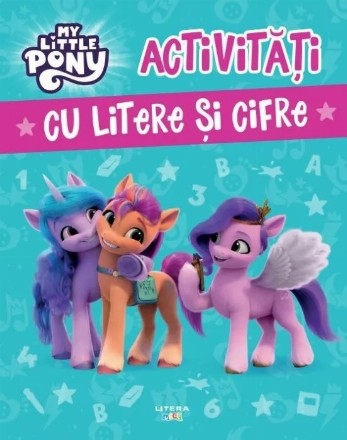 My Little Pony : Activităţi cu litere şi cifre
