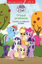 coperta My Little Pony. Orasul prieteniei. Poveste cu litere mari de tipar