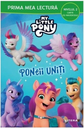 My little pony : poneii uniţi