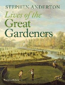 Lives of the Great Gardeners