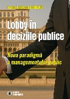 Lobby în deciziile publice : noua paradigmă a managementului public