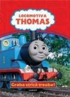 LOCOMOTIVA THOMAS - GRABA STRICA TREABA