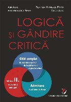 Logica si gandire critica. Ghid complet de rezolvare a grilelor de logica formala si gandire critica. Admitere