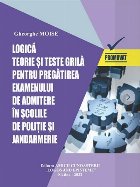 Logica. Teorie si teste-grila pentru pregatirea examenului de admitere in scolile de politie si jandarmerie. S