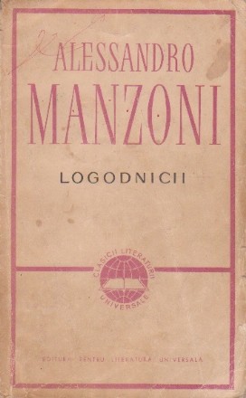 Logodnicii. Istorie milaneza din secolul al XVII-lea descoperita si repovestita de Alessandro Manzoni
