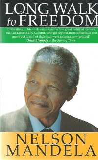 Long Walk to Freedom - The Autobiography of Nelson Mandela